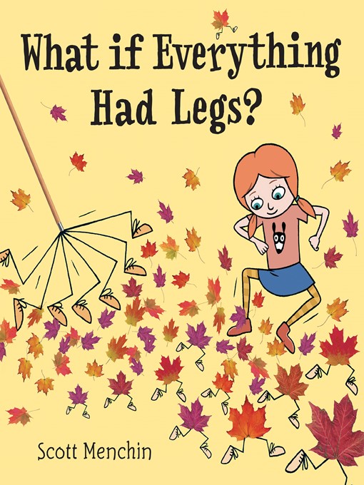 Title details for What if Everything Had Legs? by Scott Menchin - Available